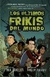 ULTIMOS FRIKIS DEL MUNDO, LOS - BRALLIER MAX