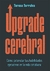 UPGRADE CEREBRAL - TORRALVA TERESA