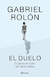 EL DUELO ( NE ) - ROLON, GABRIEL