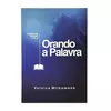 Orando a Palavra - Valnice Milhomens