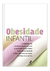 Obesidade Infantil 1ª Edição