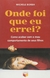 Onde Foi Que Eu Errei - Como Acabar com o Mau Comportamento