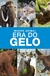 Mundo Animal - Era do Gelo