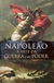 Napoleão - A Arte da Guerra e do Poder