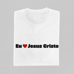 Camiseta Eu amo Jesus - Ressus