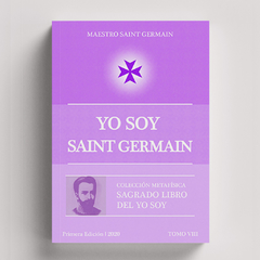 Sagrado Libro del YO SOY, Tomo 8: Yo Soy Saint Germain | Saint Germain - comprar online