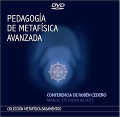 DVD Pedagogía de Metafísica Avanzada - Conferencia | Rubén Cedeño