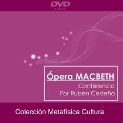 DVD Ópera Macbeth - Conferencia | Rubén Cedeño