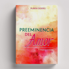 Preeminencia del Amor | Rubén Cedeño - comprar online