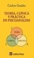 Teoría Clínica Y Practica En Psicoanálisis | Carlos Graino