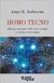 HOMO TECNO. Algunos conceptos sobre la tecnología y el futuro | Jorge H. Ambrosini