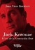 Jack Kerouac. El rey de la generación beat | Juan Vives Rocabert