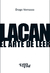 LACAN, EL ARTE DE LEER | de Diego Vernazza