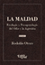 LA MALDAD. Etiología y Psicopatología del Odio y la Agresión | de Rodolfo Otero