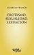 Erotismo, sexualidad, sexuación | Alberto Franco