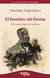 EL HOMBRE SIN FORMA Un nuevo elogio de la furia | Sebastián Digirónimo