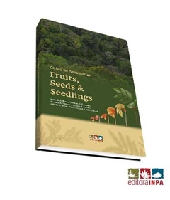 Guide to Amazonian Fruits, Seeds & Seedlings