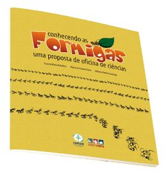 Conhecendo as Formigas: uma proposta de oficina de ciências.