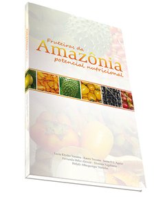 Fruteiras da Amazônia: Potencial Nutricional.