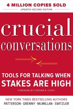 Crucial Conversations Tools for Talking When Stakes Are High, Second Edition