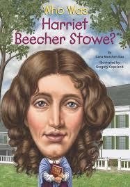 Who Was Harriet Beecher Stowe?