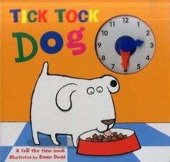 Tick Tock Dog: A Tell The Time Book - With A Special Movable Clock!