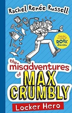 The Misadventures of Max Crumbly 1: Locker Hero