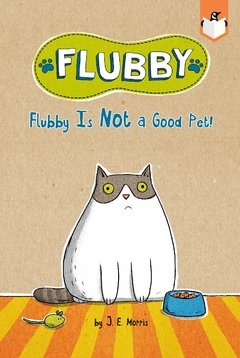 Flubby Is Not a Good Pet! 2020 Theodor Seuss Geisel Honor Book