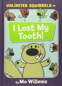 I Lost My Tooth! (an Unlimited Squirrels Book) LEVEL K-3