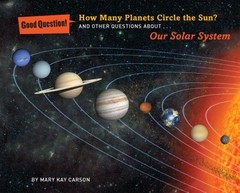 How Many Planets Circle the Sun?: And Other Questions about Our Solar System