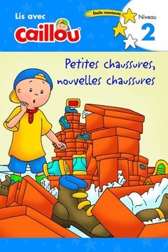 Caillou: Petites chaussures, nouvelles chaussures - Lis avec Caillou, Niveau 2