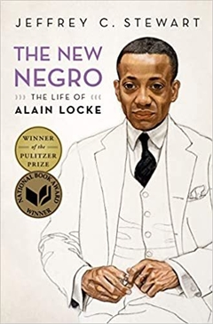 The New Negro: The Life of Alain Locke Winner of the 2019 Pulitzer Prize for Biography