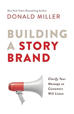 Building a StoryBrand: Clarify Your Message So Customers Will Listen Hardcover
