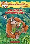 # 43 I'm Not a Supermouse!