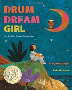 Drum Dream Girl: How One Girl's Courage Changed Music Pura Belpré Award - comprar online