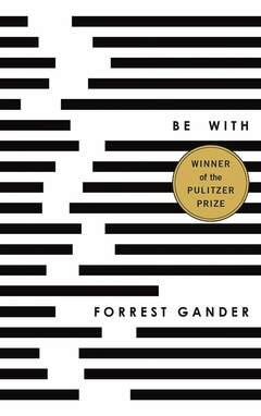 Be With Paperback WINNER OF THE 2019 PULITZER PRIZE IN POETRY