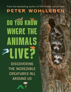 Do You Know Where the Animals Live?: Discovering the Incredible Creatures All Around Us - Binding: Hardcover