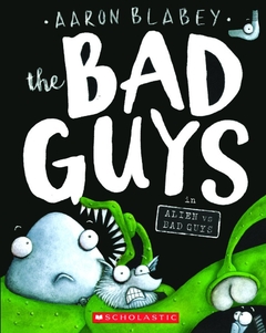 The Bad Guys in Alien Vs Bad Guys (the Bad Guys Book #6)