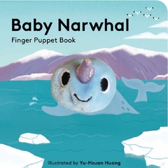 Baby Narwhal: Finger Puppet Book Contributor(s): Huang, Yu-Hsuan (Illustrator)