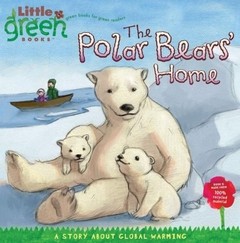The Polar Bears' Home: A Story about Global Warming