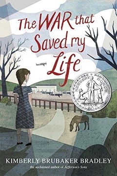 The War That Saved My Life --Newberry Medal 2016 Honor Book