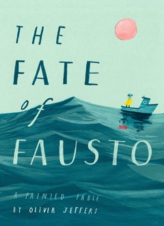 The Fate of Fausto: A Painted Fable Hardcover