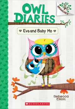 Eva and Baby Mo: A Branches Book (Owl Diaries #10), Binding: Paperback