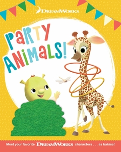 Party Animals! (Baby by DreamWorks)- Binding: Board Books