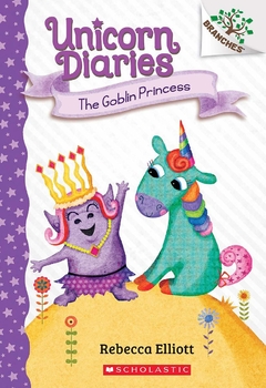 The Goblin Princess: Branches Book (Unicorn Diaries #4)