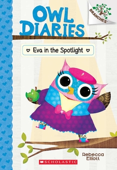 Eva in the Spotlight: A Branches Book (Owl Diaries #13), Binding: Paperback