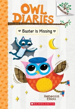 Baxter Is Missing: A Branches Book (Owl Diaries #6), Binding: Paperback