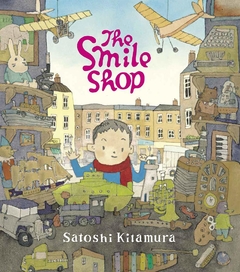 The Smile Shop Contributor(s): Kitamura, Satoshi (Author), Kitamura, Satoshi (Illustrator)- Binding: Hardcover