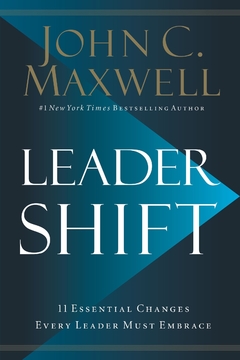 Leadershift: The 11 Essential Changes Every Leader Must Embrace Hardcover