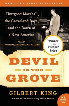 Devil in the Grove: Thurgood Marshall, the Groveland Boys, and the Dawn of a New America Paperback Winner of the 2013 Pulitzer Prize for General Nonfiction